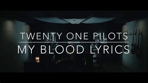 my blood lyrics|twenty one pilots – My Blood Lyrics